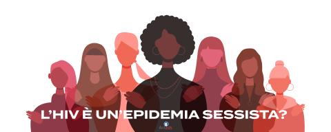 Donne e HIV: un'epidemia sessista?