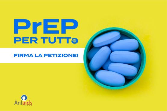 PrEP gratuita subito per tutti e tutte!  